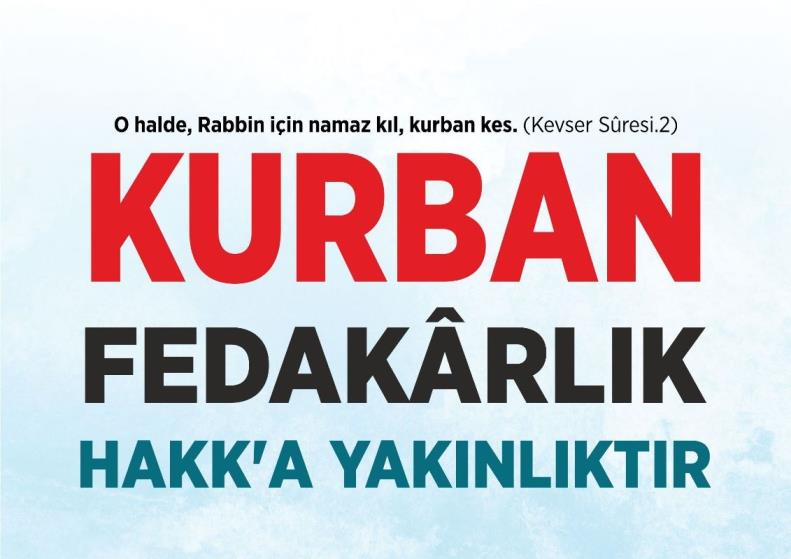 Kurban Fedakarlık Hakk'a Yakınlıktır.